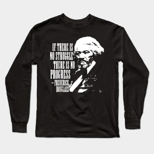 Frederick Douglass Quote Long Sleeve T-Shirt